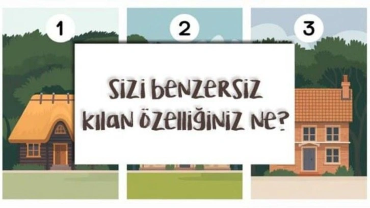 3 evden birini seçin ve sizi benzersiz kılan özelliğinizi öğrenin!