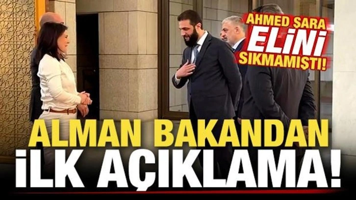 Ahmed Şara'nın elini sıkmadığı Alman bakan Baerbock'tan ilk açıklama