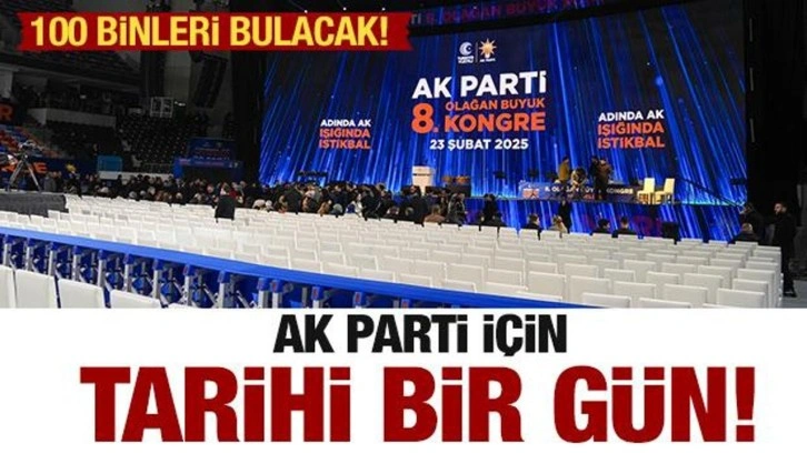 AK Parti'de tarihi gün bugün! 100 bin kişi katılacak