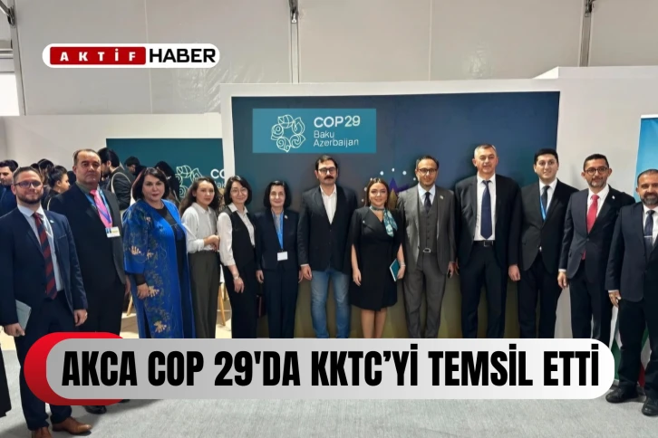 Akça COP 29'da KKTC'yi temsil etti...