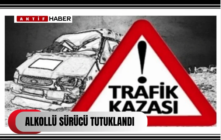 Alkollü sürücü tutuklandı...