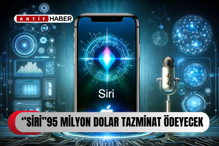  Apple, &quot;Siri&quot;nin kullanıcı gizliliğini ihlal ettiği iddiasıyla açılan davada 95 milyon dolar ödeyecek