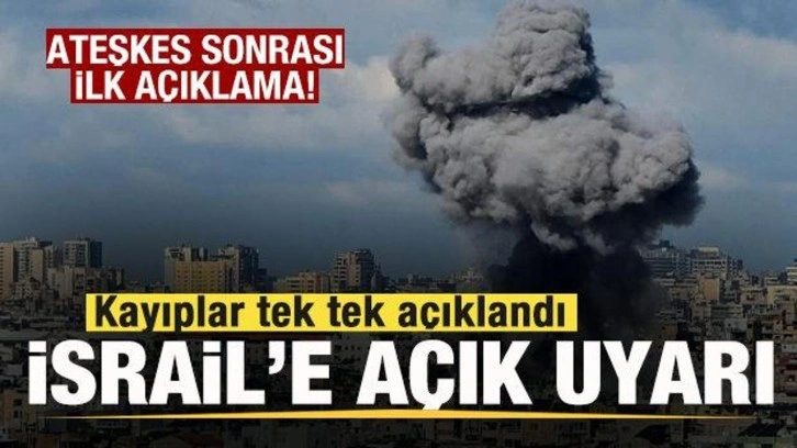 Ateşkes sonrası son dakika açıklaması! Kayıplar tek tek açıklandı! İsrail'e uyarı