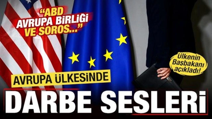 Avrupa ülkesinde darbe tehlikesi! Başbakan açıkladı: ABD, AB ve Soros...