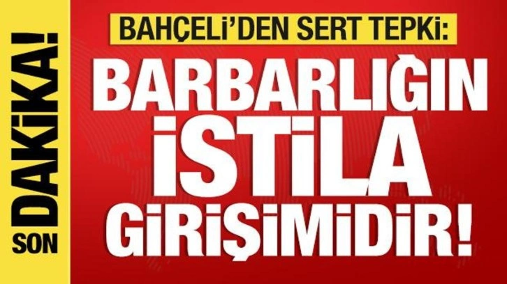 Bahçeli'den çok sert Suriye tepkisi: İstila girişimidir!