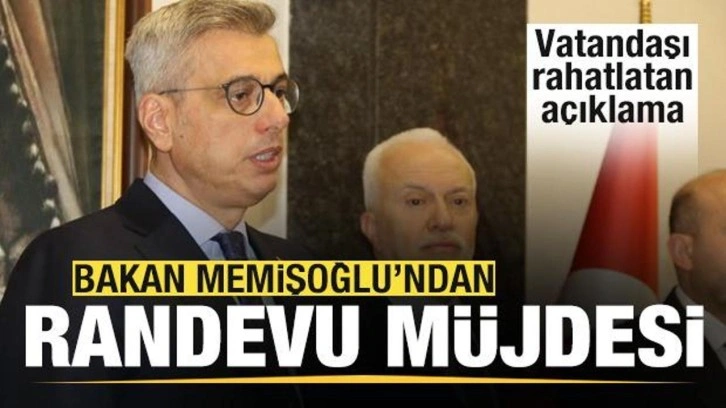 Bakan Memişoğlu'ndan 'randevu' müjdesi! Vatandaşı rahatlatan açıklama!