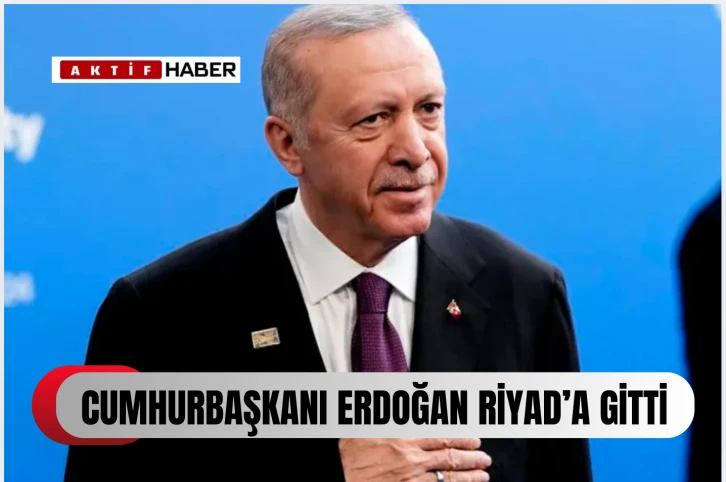 Başkan Erdoğan Suudi Arabistan'a gitti! Kritik zirve!