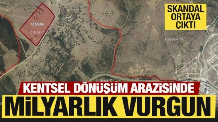 CHP'li belediyeden skandal! Kentsel dönüşüm yerine milyarlık vurgun