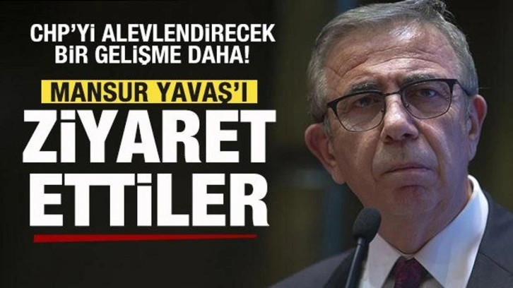 CHP'yi alevlendirecek gelişme! Mansur Yavaş'ı ziyaret ettiler