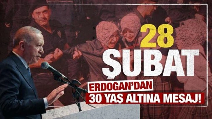 Cumhurbaşkanı Erdoğan'dan 30 yaş altına '28 Şubat' mesajı