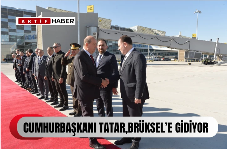  Cumhurbaşkanı Tatar Brüksel’e gidiyor...