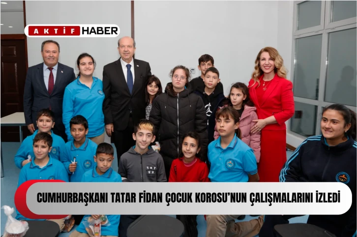  Cumhurbaşkanı Tatar Fidan Çocuk Korosu’nun çalışmalarını izledi...