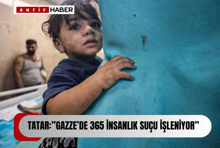  Cumhurbaşkanı Tatar: Gazze’de 365 gündür insanlık suçu yaşanıyor