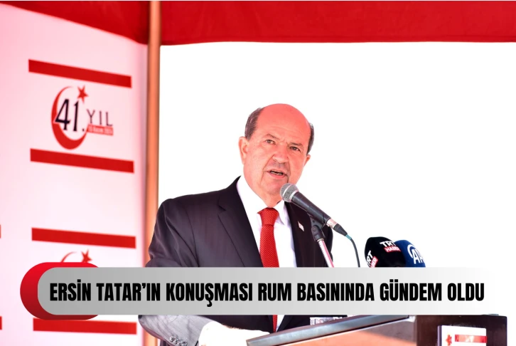  Cumhurbaşkanı Tatar’ın 41’inci kuruluş yıldönümü konuşması Rum basınında gündem oldu…