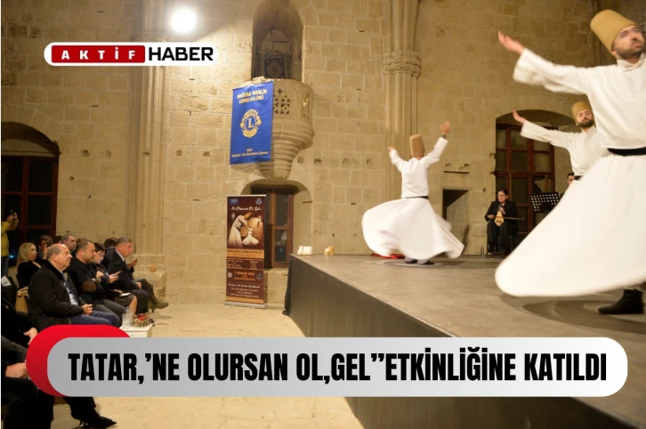 Cumhurbaşkanı Tatar, &quot;Ne olursan ol, gel&quot; Mevlana’yı anma etkinliğine katıldı