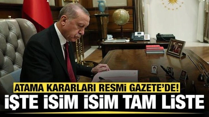 Cumhurbaşkanlığı tarafından yapılan atamalar Resmi Gazete’de