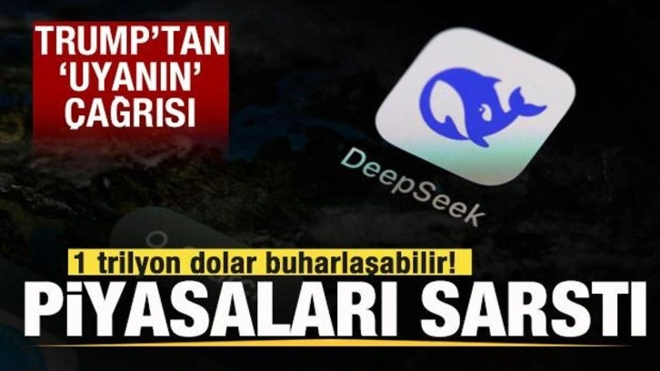 DeepSeek piyasaları altüst etti: 1 trilyon dolar buharlaşabilir! Trump'tan açıklama!