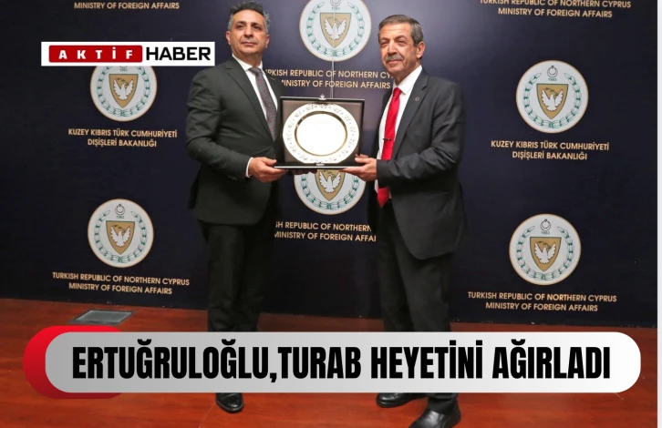  Ertuğruloğlu, TURAB heyetine Kıbrıs konusunda bilgi verdi...