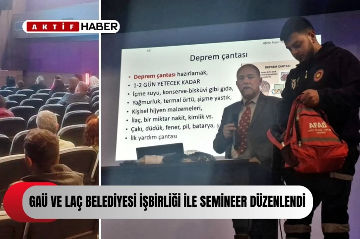  GAÜ ve LAÇ Belediyesi iş birliğinde, &quot;Temel Afet ve İlk Yardim Eğitim Semineri&quot; düzenlendi