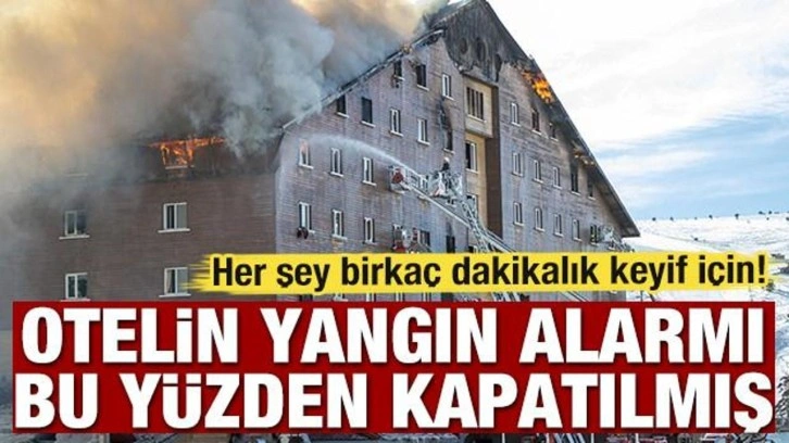 Grand Kartal otelin yangın alarmları bu yüzden kapatılmış!