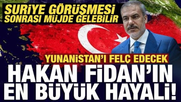 Hakan Fidan'ın en büyük hayali! Yunanistan'ı felç edecek