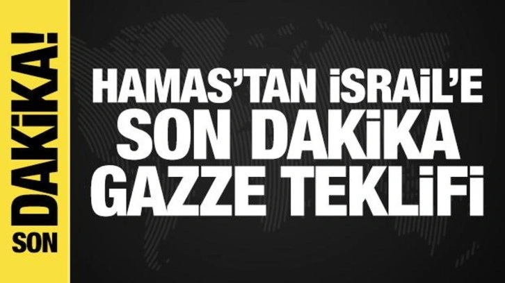 Hamas'tan İsrail'e Gazze teklifi