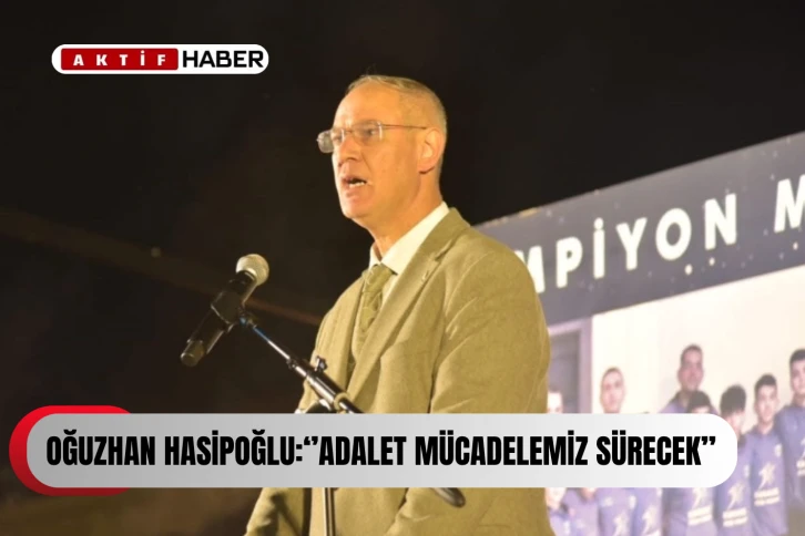 Hasipoğlu: "Şampiyon Melekleri anıyoruz, adalet mücadelemiz sürecek"