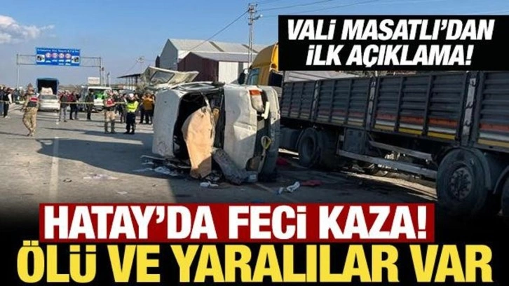 Hatay'da feci kaza: Ölü ve yaralılar var!