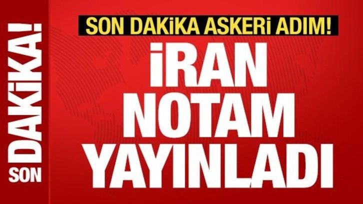 İran'dan son dakika askeri adım! Resmen NOTAM yayınladılar