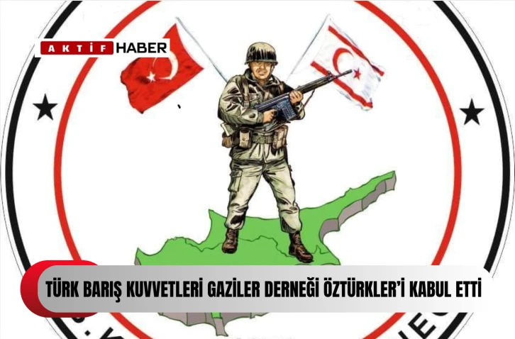  Kıbrıs Türk Barış Kuvvetleri Gaziler Derneği Öztürkler’i kutladı