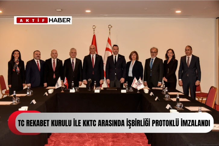  KKTC Rekabet Kurulu ile T.C. Rekabet Kurumu arasında işbirliği protokolü imzalandı...