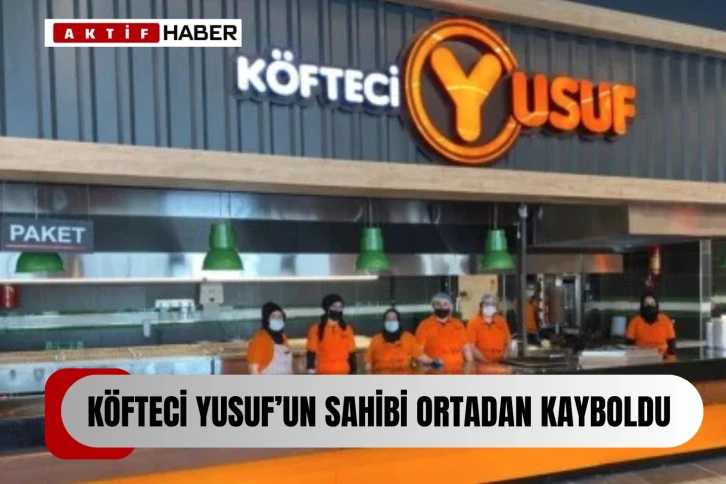 Köfteci Yusuf'un sahibi sırra kadem bastı!