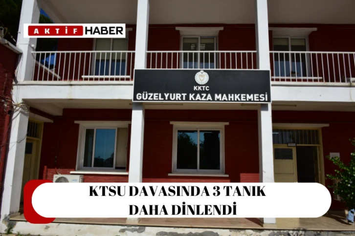 KSTU davasında bugün üç tanık daha dinlendi...