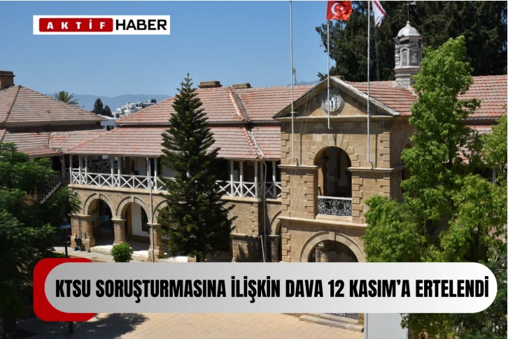  KSTU soruşturması ilişkin dava 12 Kasım’a ertelendi...