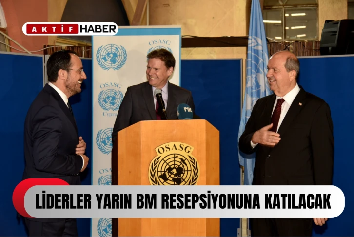  Liderler yarın BM resepsiyonuna katılacak...