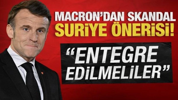 Macron: "SDG (PKK/YPG) Suriye Milli Ordusuna entegre edilsin"