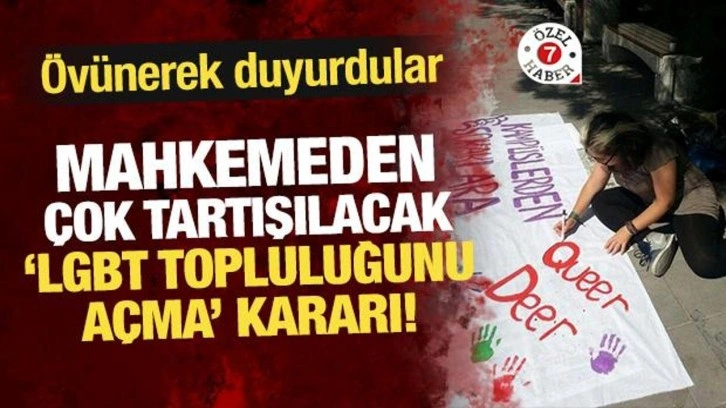 Mahkemeden çok tartışılacak "LGBT topluluğunu açma" kararı! Övünerek duyurdular