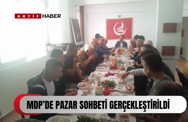  MDP’de “Pazar Sohbeti” gerçekleştirildi…