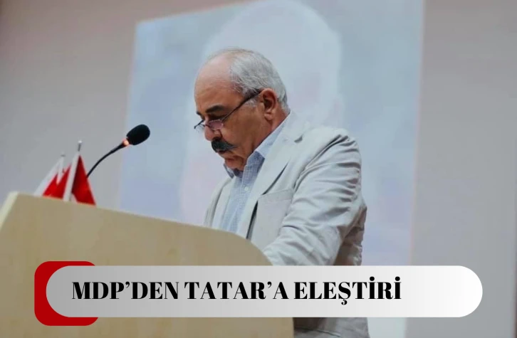  MDP’den Tatar’a eleştiri...