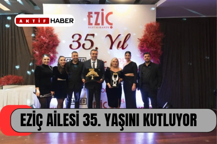 EZİÇ 35 YAŞINDA...