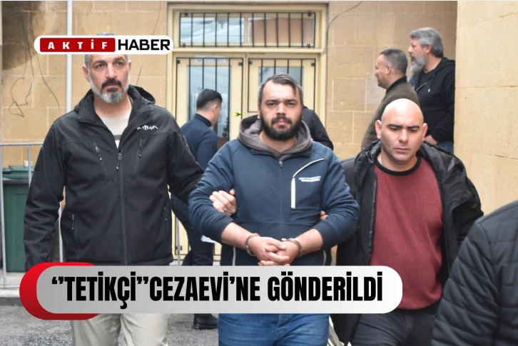 SUİKASTÇI CEZAEVİ'NE GÖNDERİLDİ...