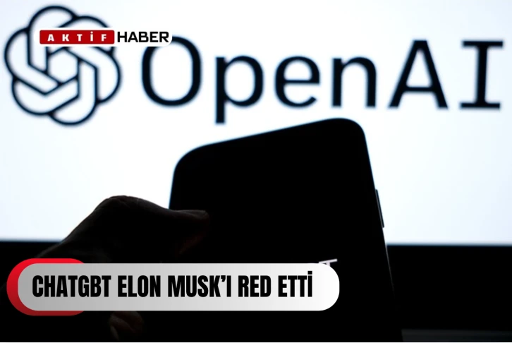  ChatGPT'nin geliştiricisi OpenAI, Elon Musk'ın satın alma teklifini reddetti...