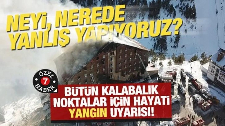 Neyi, nerede eksik yapıyoruz? Bütün kalabalık noktalar için hayati 'yangın' uyarısı