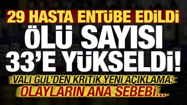 Ölü sayısı 33 oldu, 29 hasta entübe edildi! Vali'den yeni açıklama: Olayların ana sebebi..