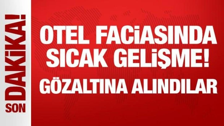 Otel faciasında sıcak gelişme: Belediye Başkan Yardımcısı ve İtfaiye Müdürü gözaltında