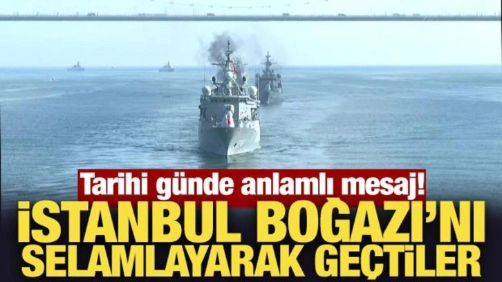 Preveze Deniz Zaferi’nin 486’ncı yılı! 16 gemi İstanbul Boğaz geçişi icra etti