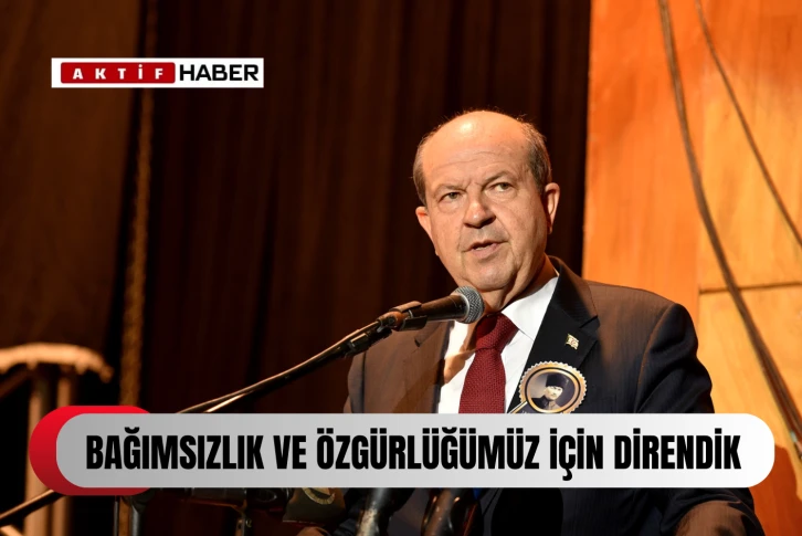 &quot;Kıbrıs Türk halkı her zaman ondan ilham alarak ve onun tavsiyelerini dinleyerek varoluş mücadelesi verdi&quot;