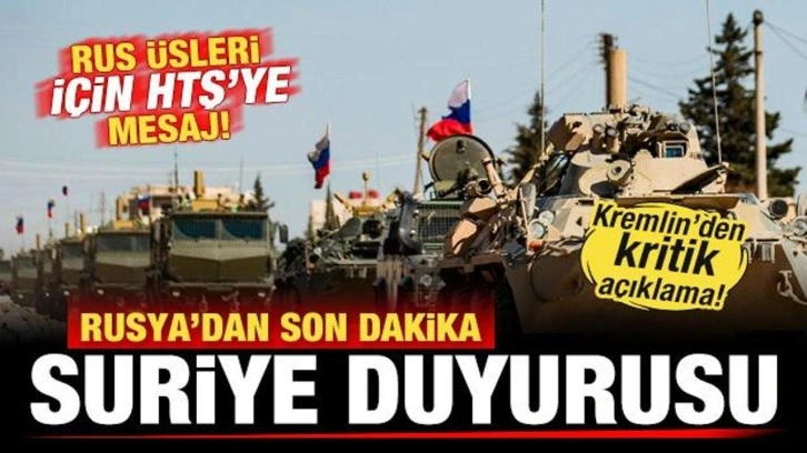 Rusya'dan son dakika Suriye duyurusu! Rus üsleri için HTŞ'ye kritik mesaj