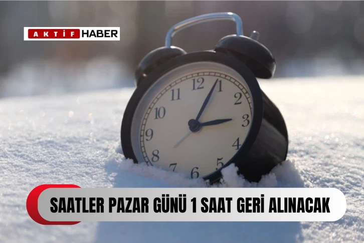 Saatler pazar günü bir saat geri alınacak...