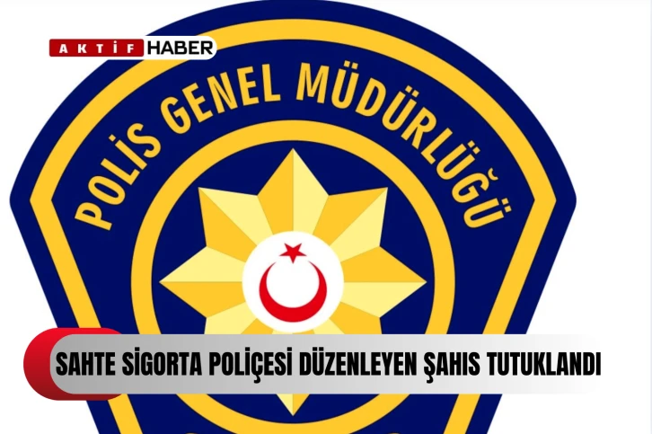 Sahte sigorta poliçesi düzenleyen kişi tutuklandı...